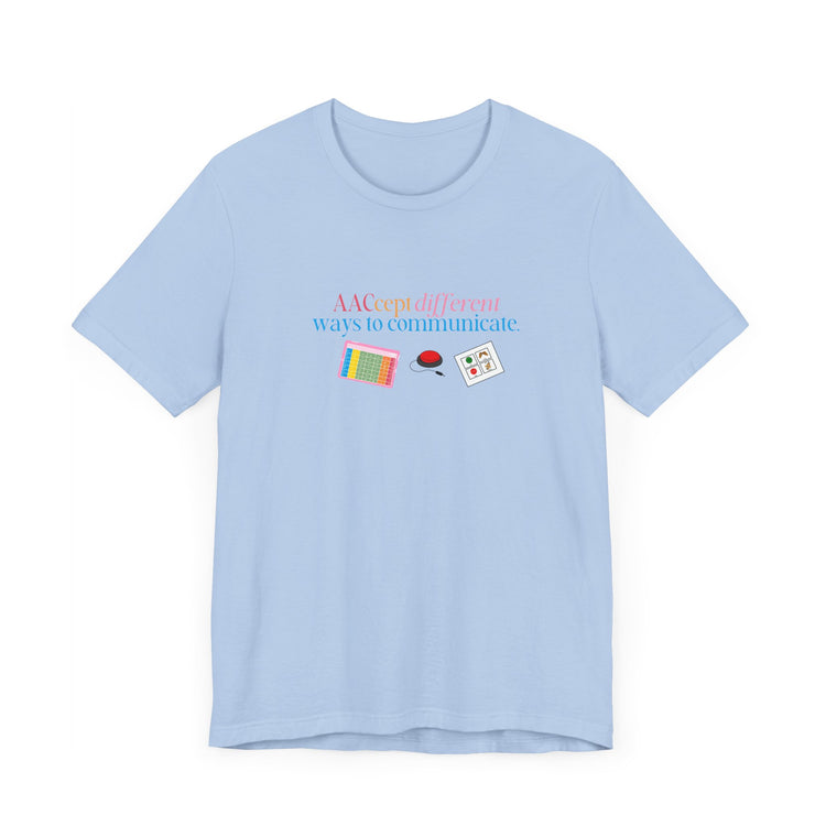 AACcept different ways to communicate tee