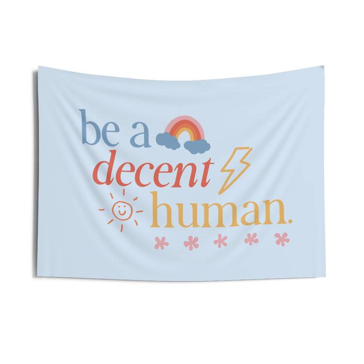 be a decent human wall tapestry