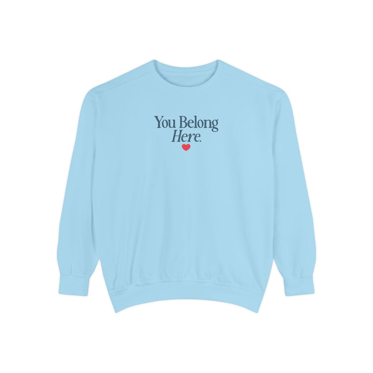 you belong here. comfort colors crewneck