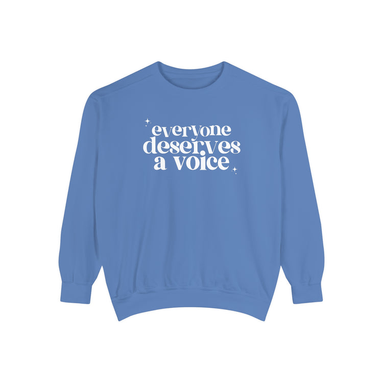 everyone deserves a voice comfort colors crewneck