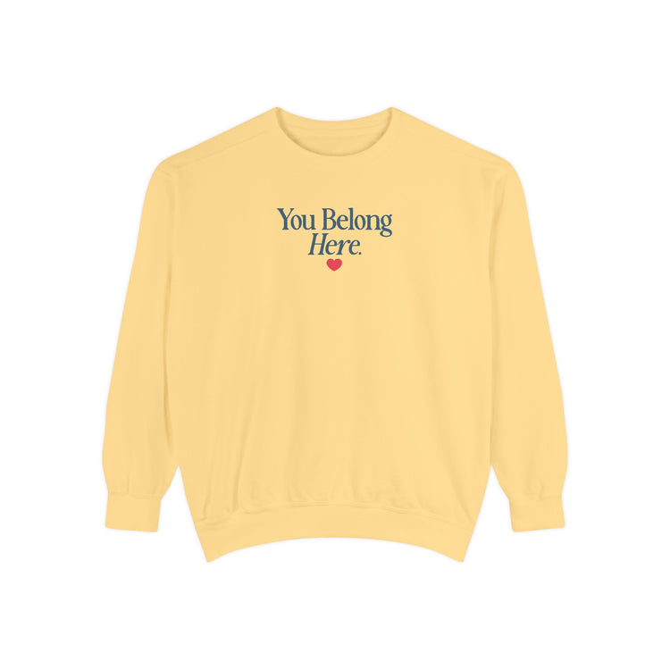 you belong here. comfort colors crewneck