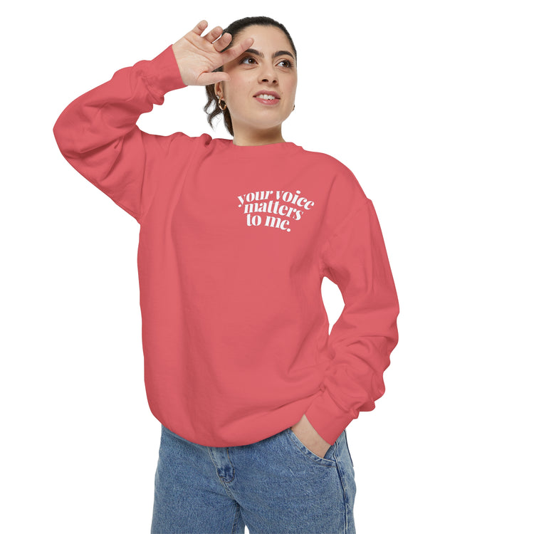your voice matters to me corner comfort colors crewneck