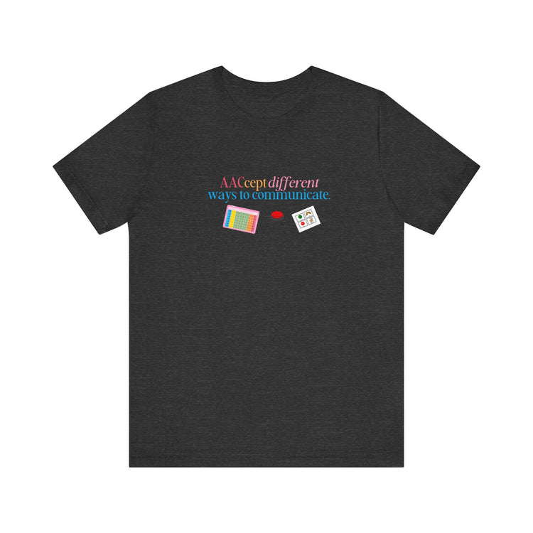 AACcept different ways to communicate tee