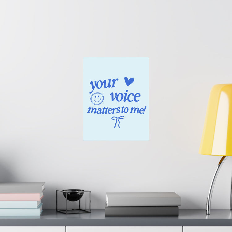 your voice matters to me blue wall poster