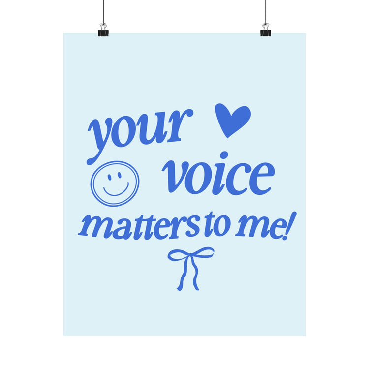 your voice matters to me blue wall poster