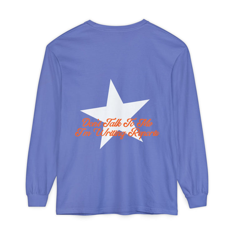 don't talk to me i'm writing reports front/back long sleeve tee