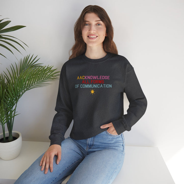AACknowledge all forms of communication crewneck