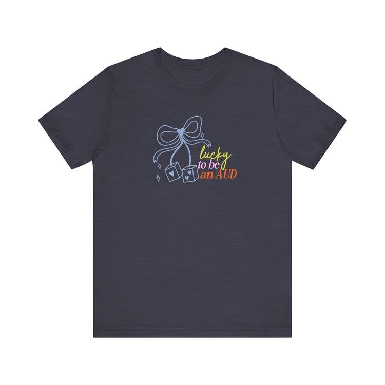 lucky to be an AUD! audiology short sleeve tee
