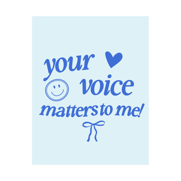 your voice matters to me blue wall poster
