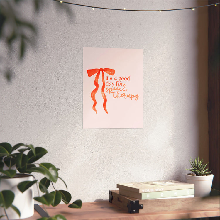 it's a good day for speech therapy orange bow wall poster
