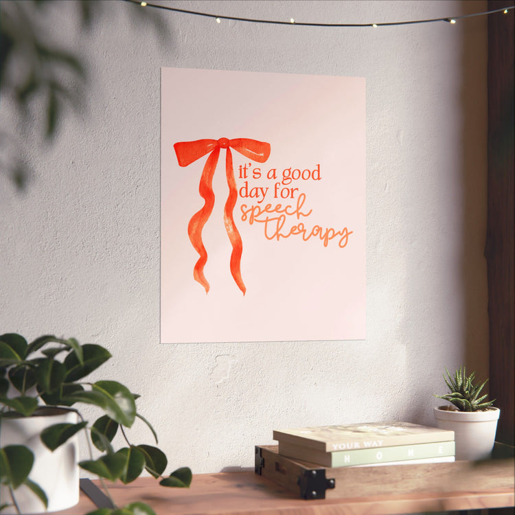 it's a good day for speech therapy orange bow wall poster