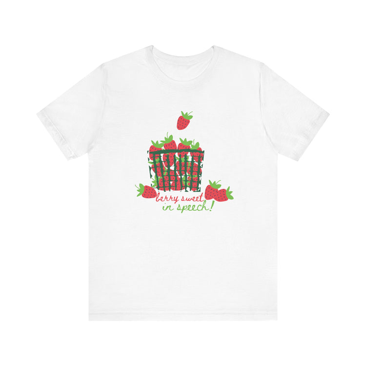 berry sweet in speech! tee