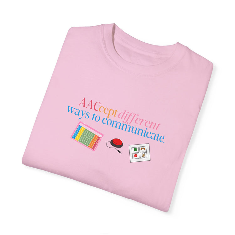 AACcept different ways to communicate comfort colors tee