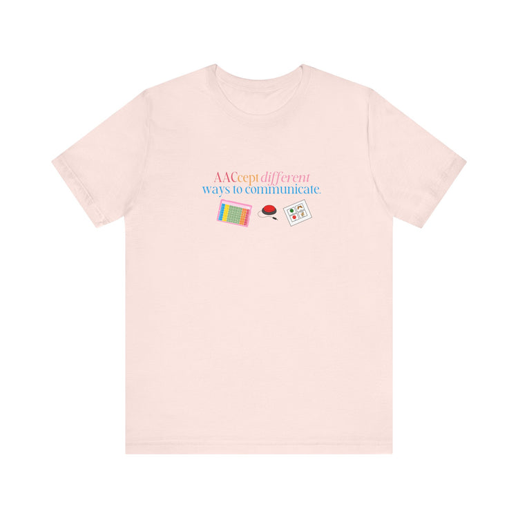 AACcept different ways to communicate tee