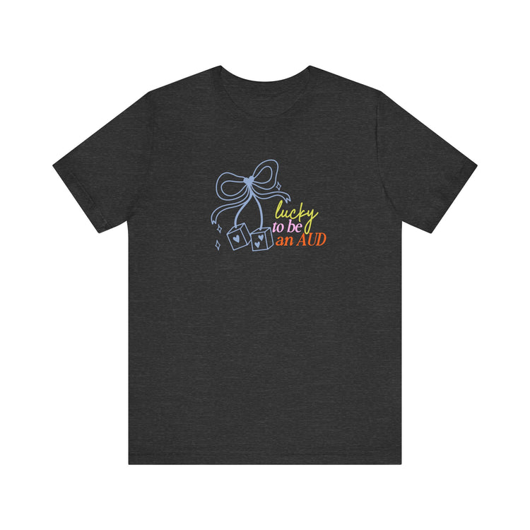 lucky to be an AUD! audiology short sleeve tee