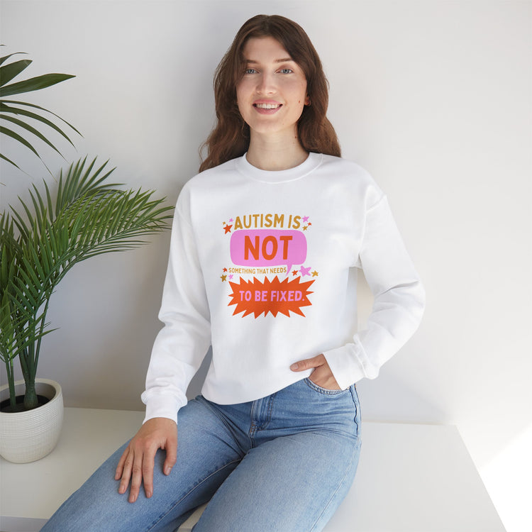 autism is not something that needs to be fixed! crewneck