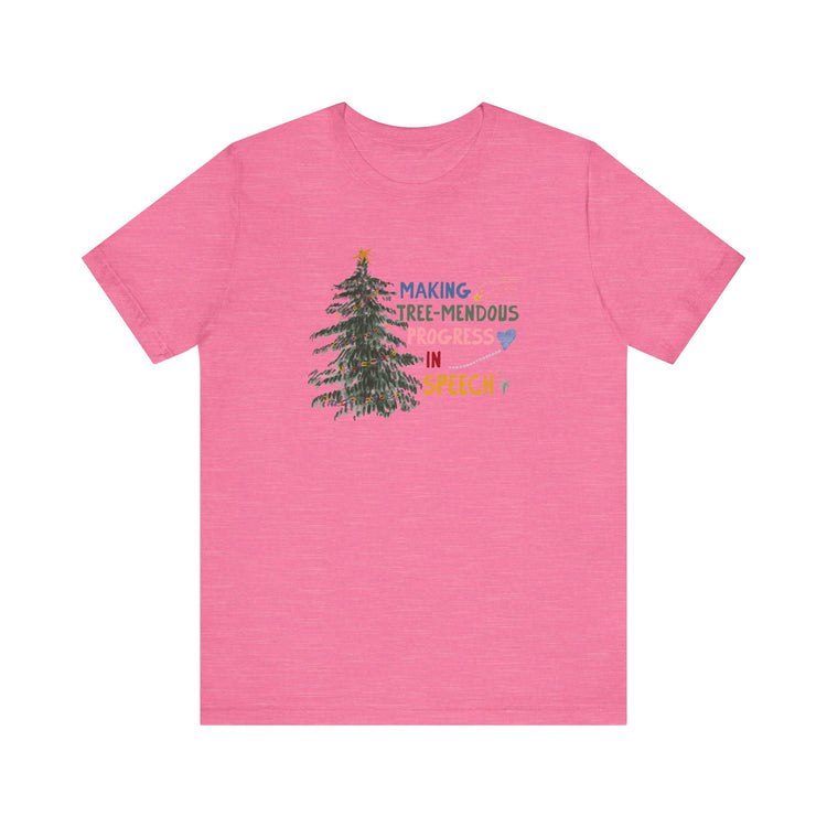 making tree-mendous progress in speech short sleeve tee