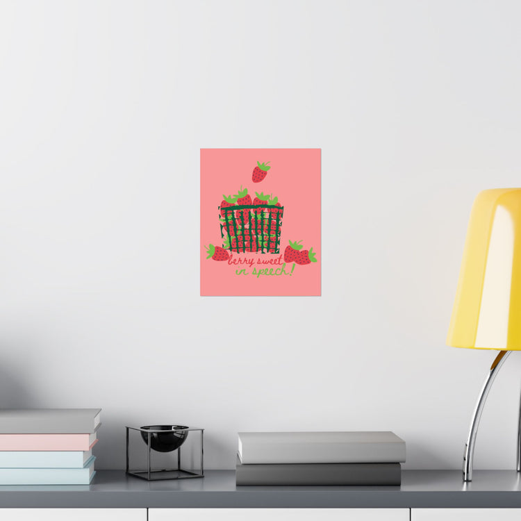 berry sweet in speech wall poster