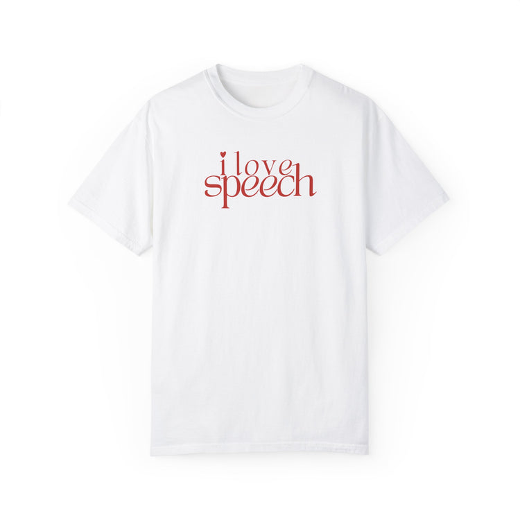 i love speech comfort colors tee