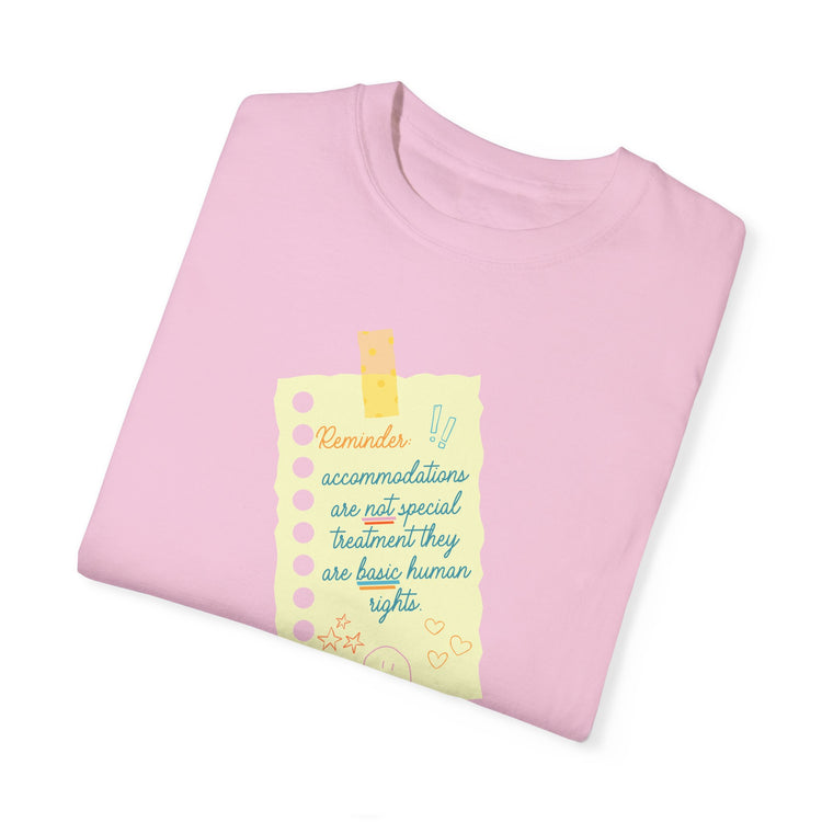 reminder! accommodation comfort colors tee