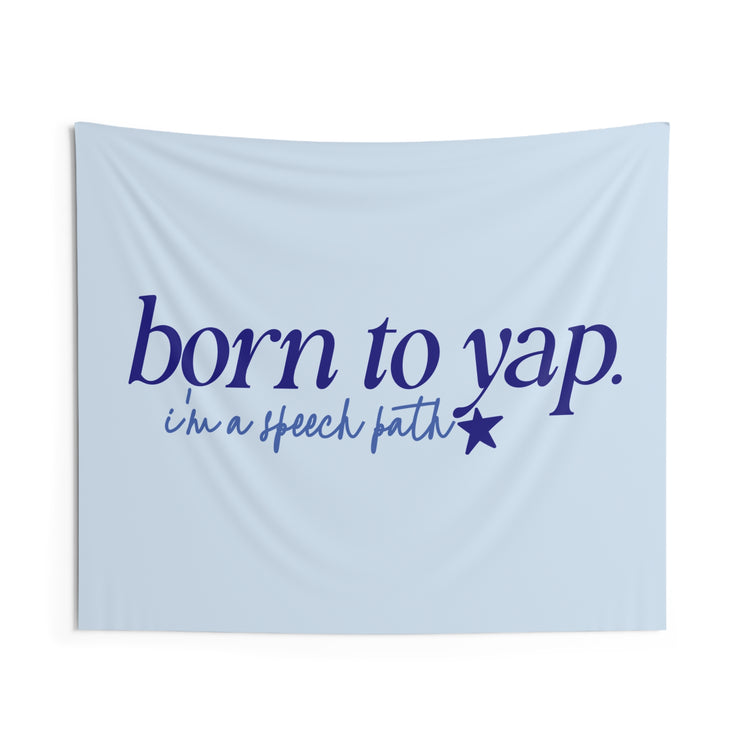born to yap i'm a speech path wall tapestry
