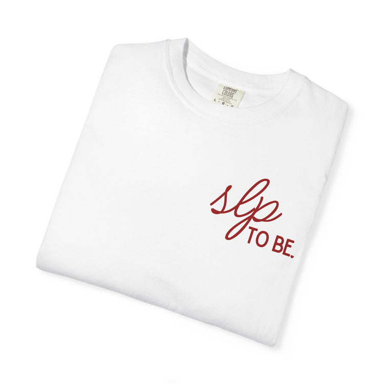 slp to be. comfort colors tee