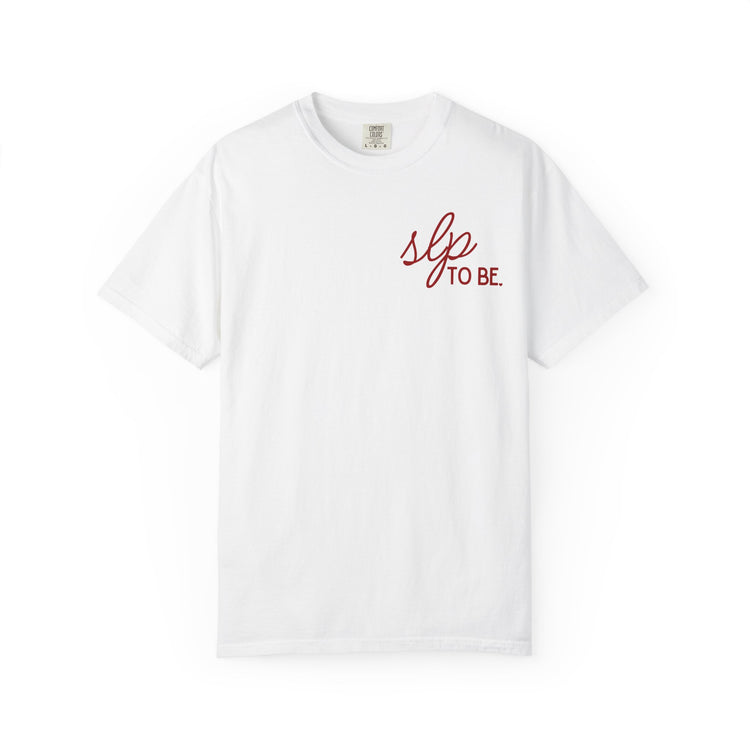 slp to be. comfort colors tee