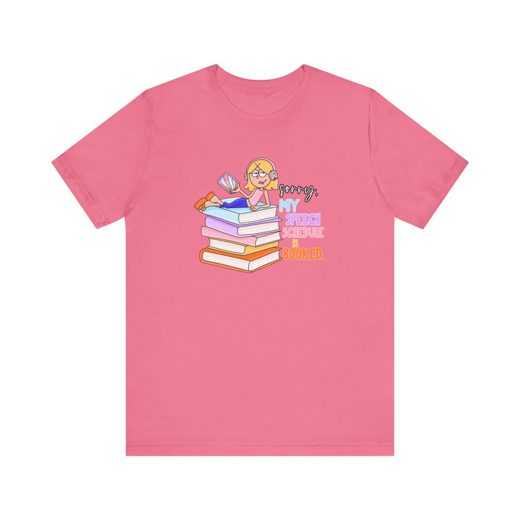 speech schedule is booked! short sleeve tee