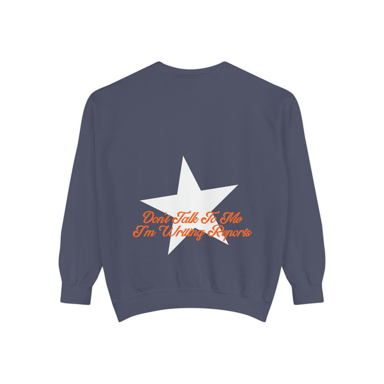don't talk to me i'm writing reports front/back comfort colors crewneck