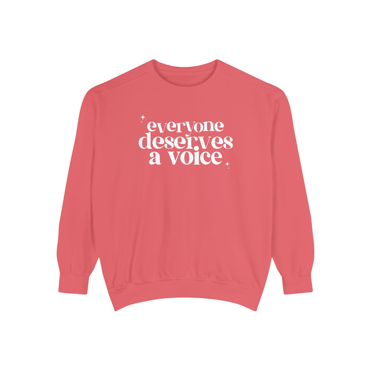 everyone deserves a voice comfort colors crewneck