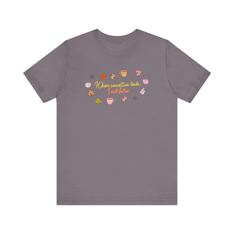 where connection leads, i will follow short sleeve tee