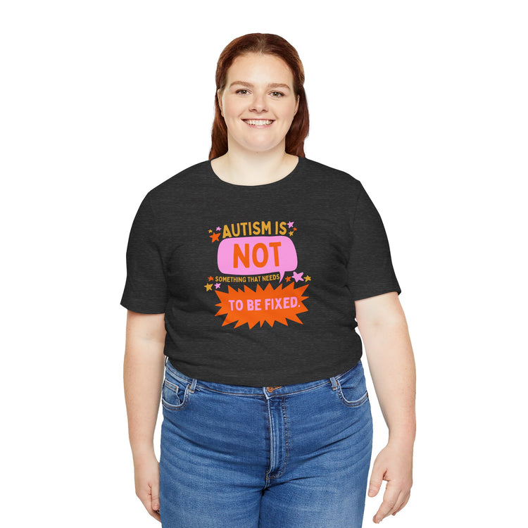 autism is not something to be fixed! tee
