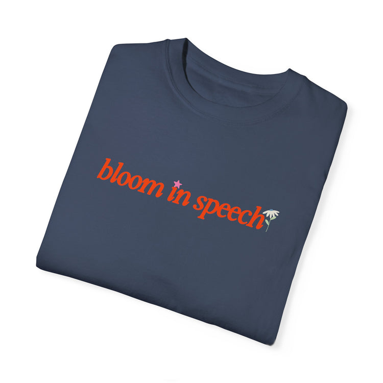 bloom in speech flowers comfort colors tee