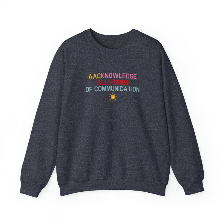 AACknowledge all forms of communication crewneck