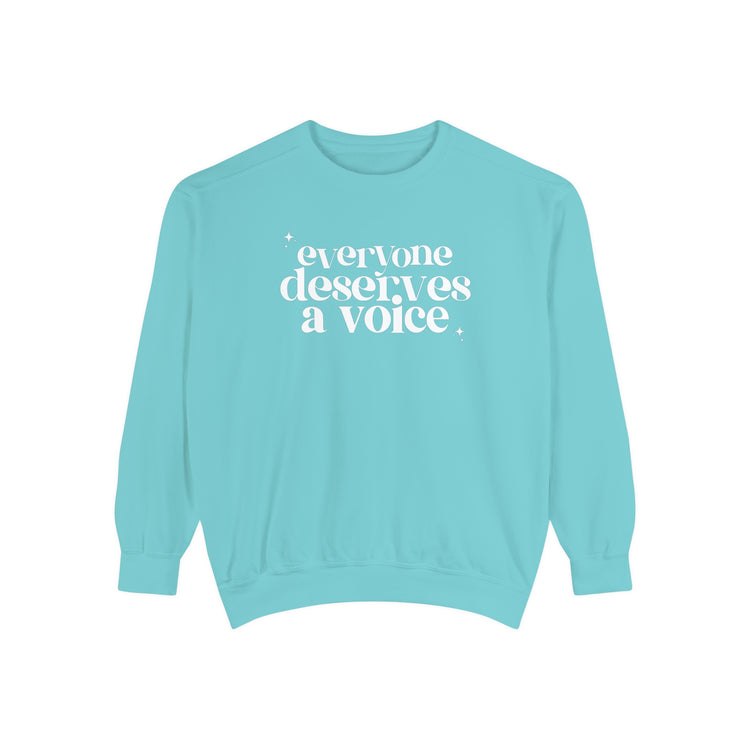 everyone deserves a voice comfort colors crewneck