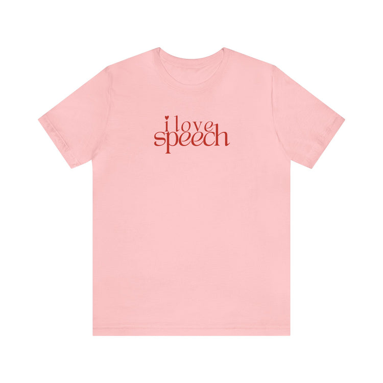 i love speech short sleeve tee