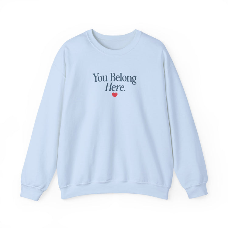 you belong here. crewneck