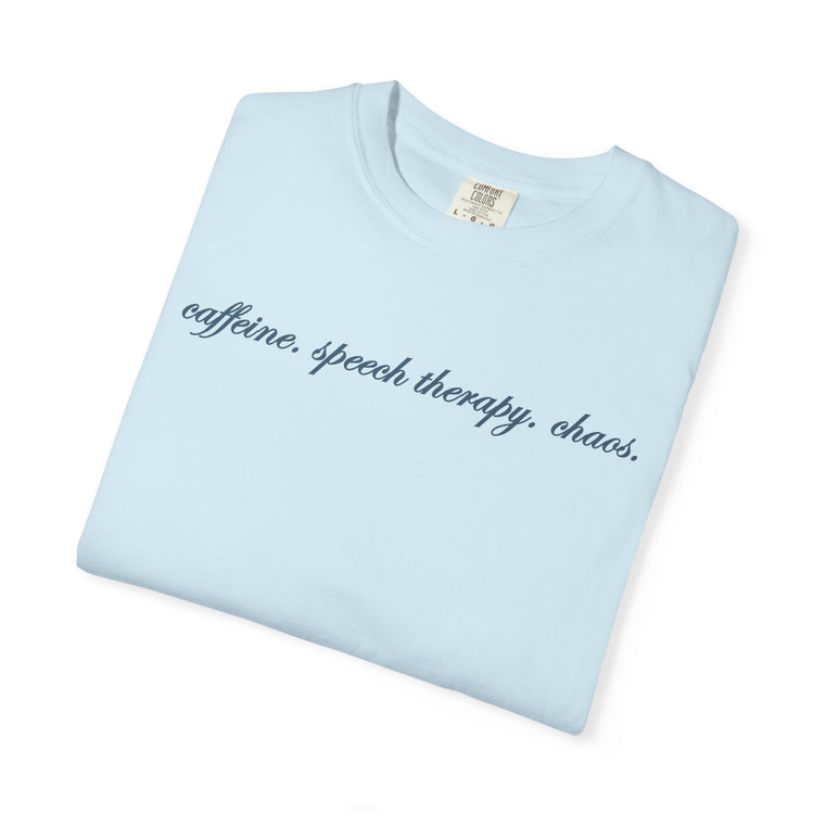caffeine speech chaos comfort colors tee