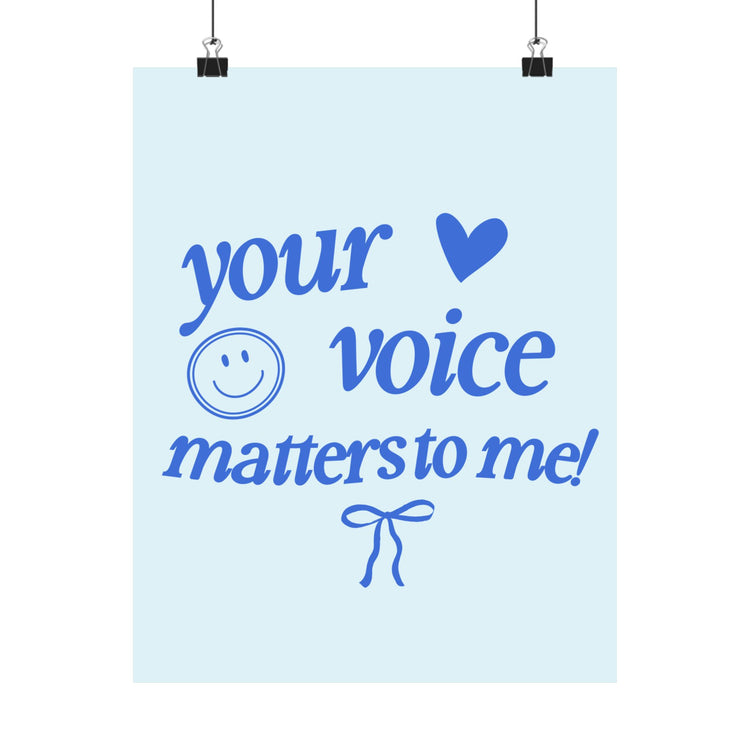 your voice matters to me blue wall poster