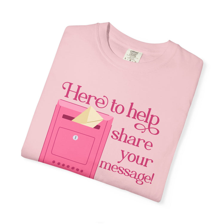 here to help share your message! comfort colors tee
