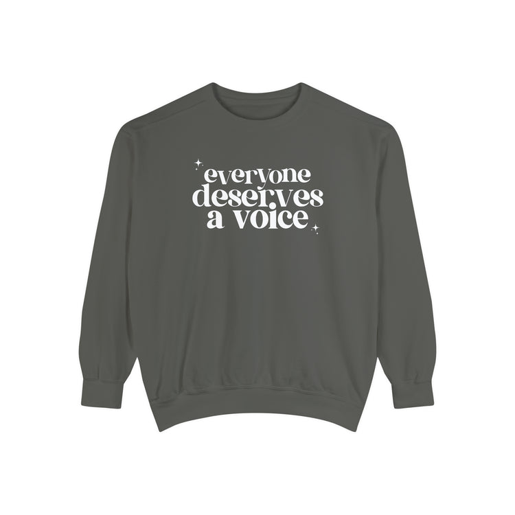 everyone deserves a voice comfort colors crewneck