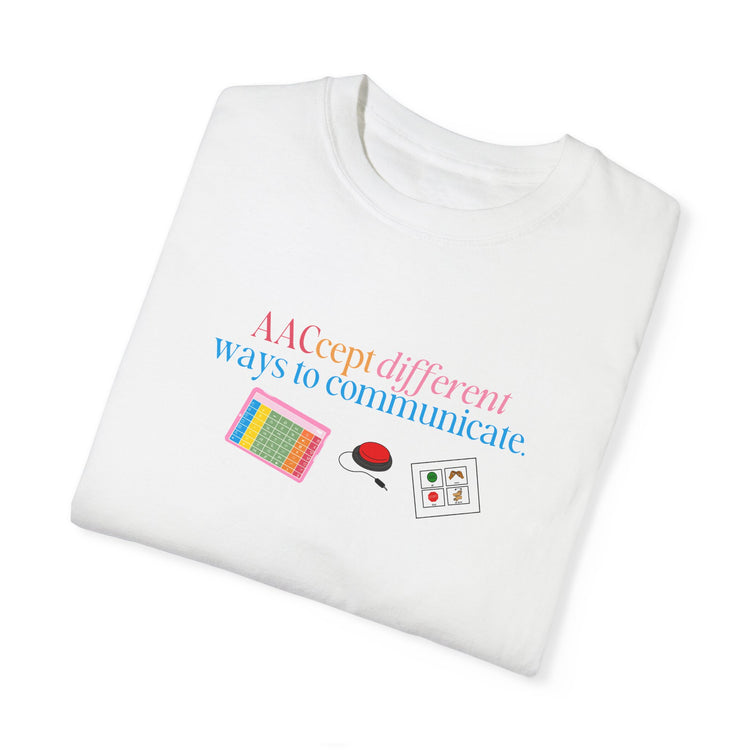 AACcept different ways to communicate comfort colors tee