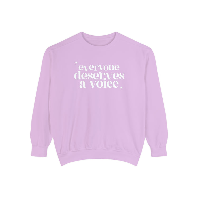 everyone deserves a voice comfort colors crewneck