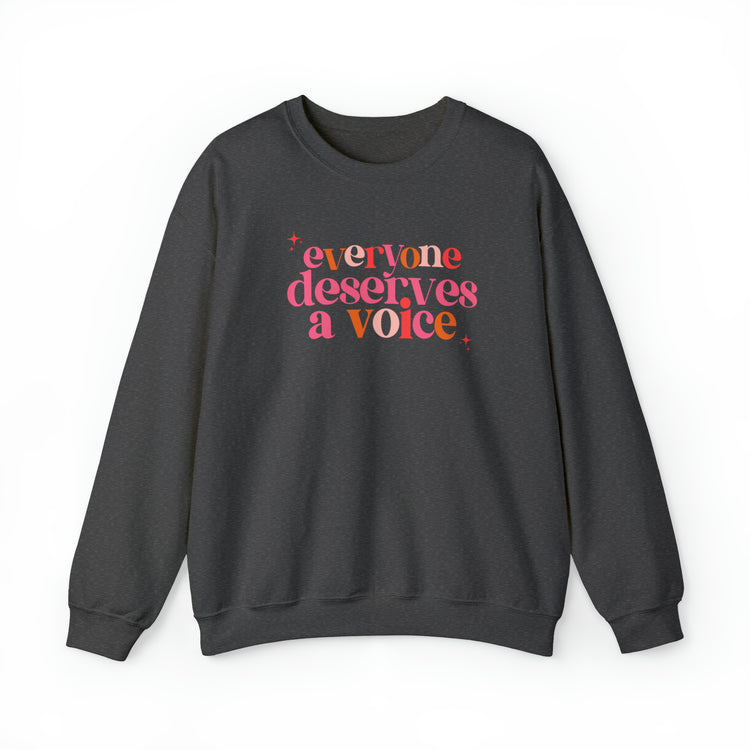 everyone deserves a voice crewneck