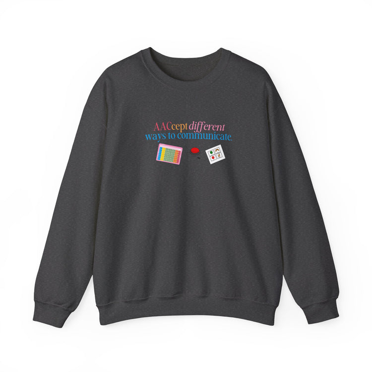 AACcept different ways to communicate crewneck