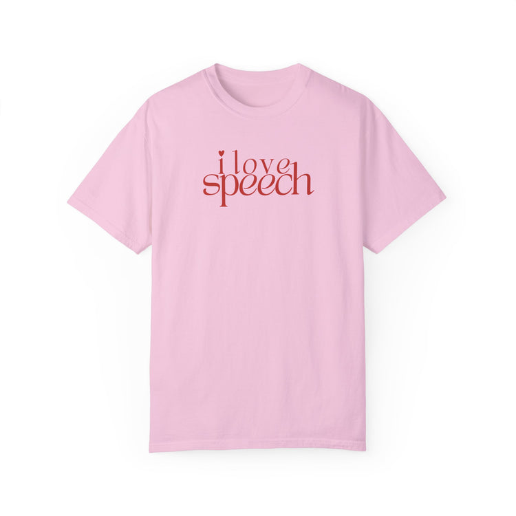 i love speech comfort colors tee