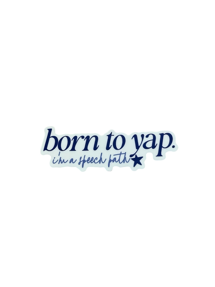 born to yap sticker