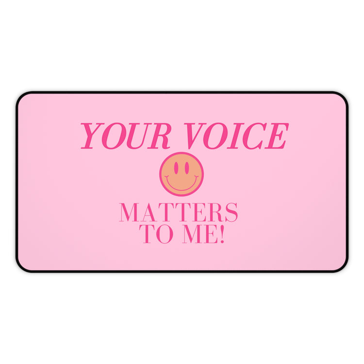 your voice matters smiley desk mat