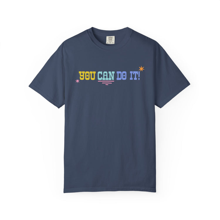 you can do it! comfort colors tee