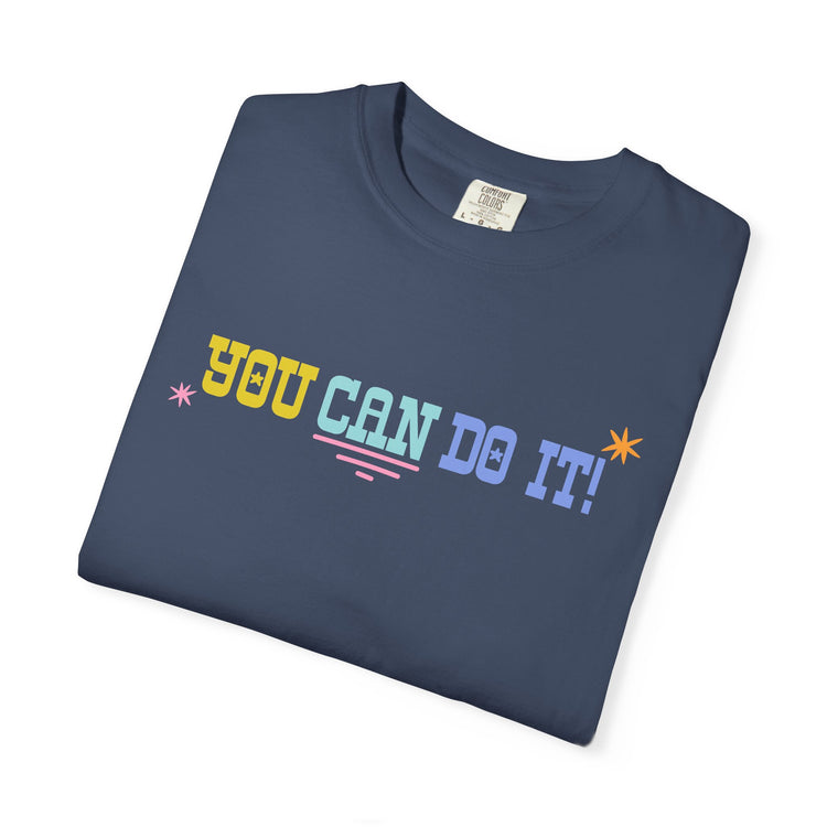 you can do it! comfort colors tee
